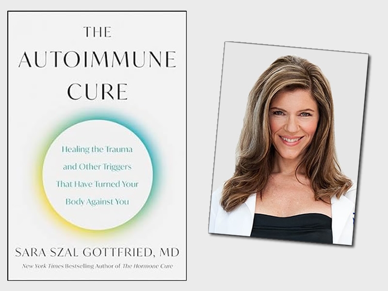 Cover of The Autoimmune Cure and photo of author Sara Szal Gottfried, M.D.